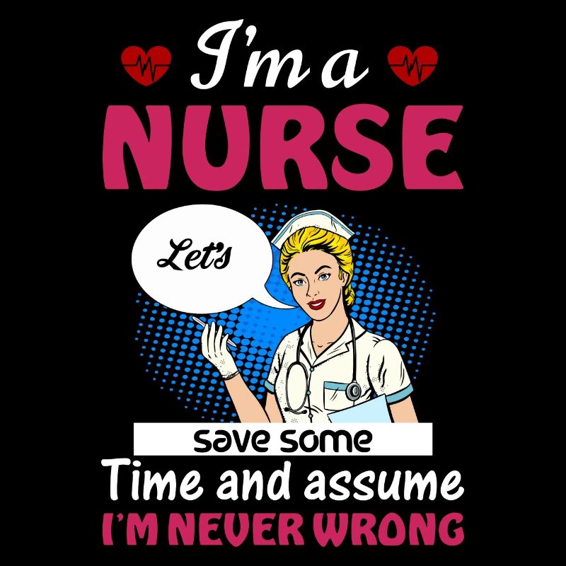 Ich bin eine Krankenschwester Ich habe immer Recht