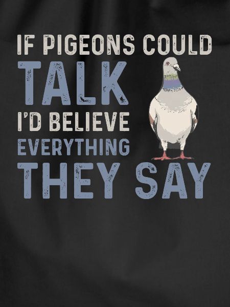 Pigeon lover saying
