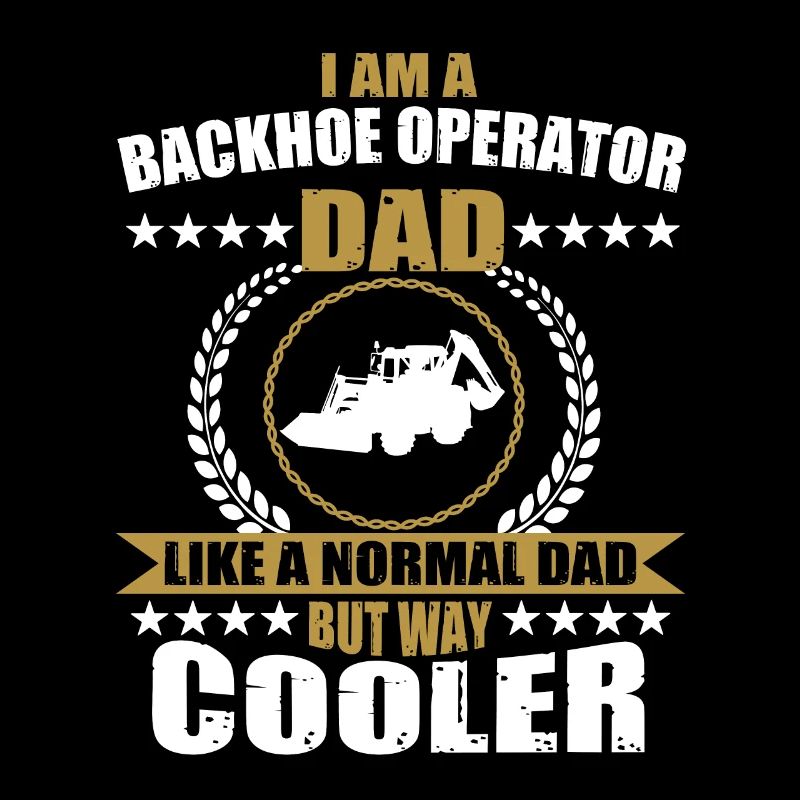 Backhoe loader daddy gift for men