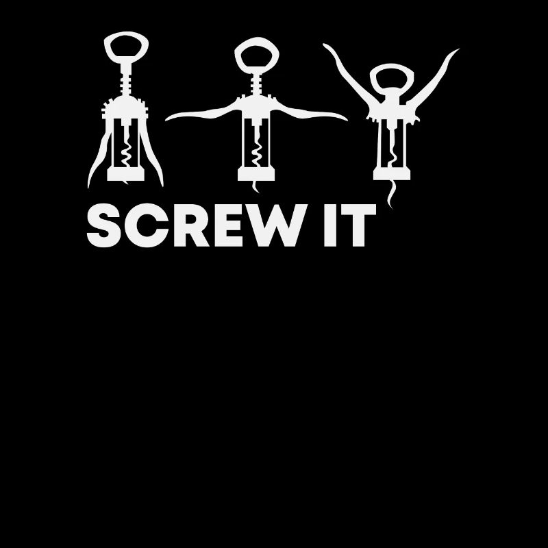 Ach schei* drauf Lieber Wein Screw it
