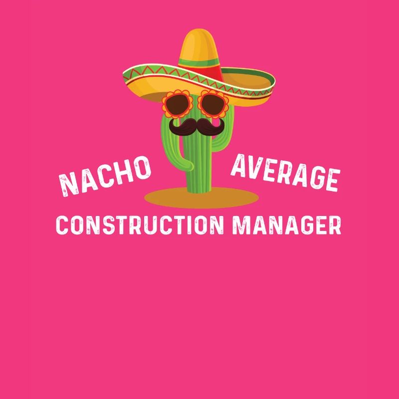 Nacho Average Construction Manager