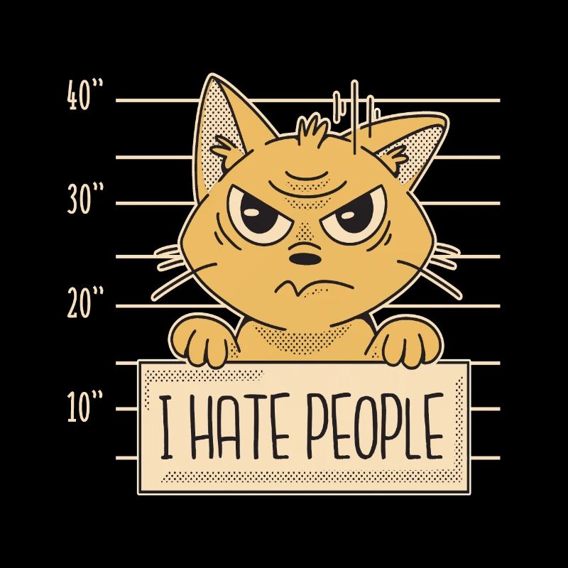 Cat I Hate People I hate people