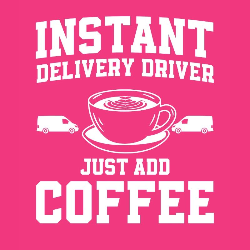 Delivery driver Just add coffee