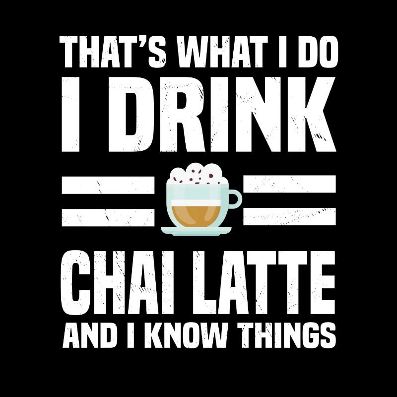 Chai Latte Saying