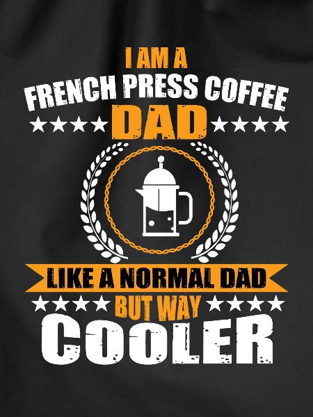 French coffee press dad