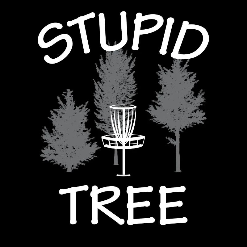 Stupid Tree Disc Golf Frisbee Funny Golfers Disc G