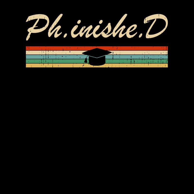 PhD Student Phinished Funny PhD Graduation Gift Tue