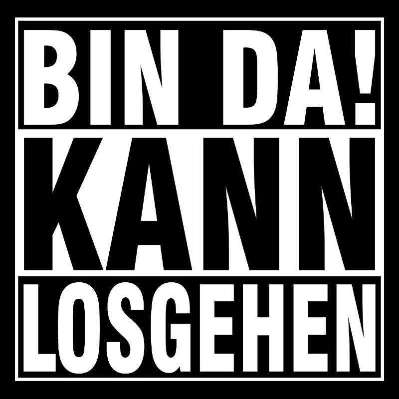 bin dA KANN LOSGEHEN