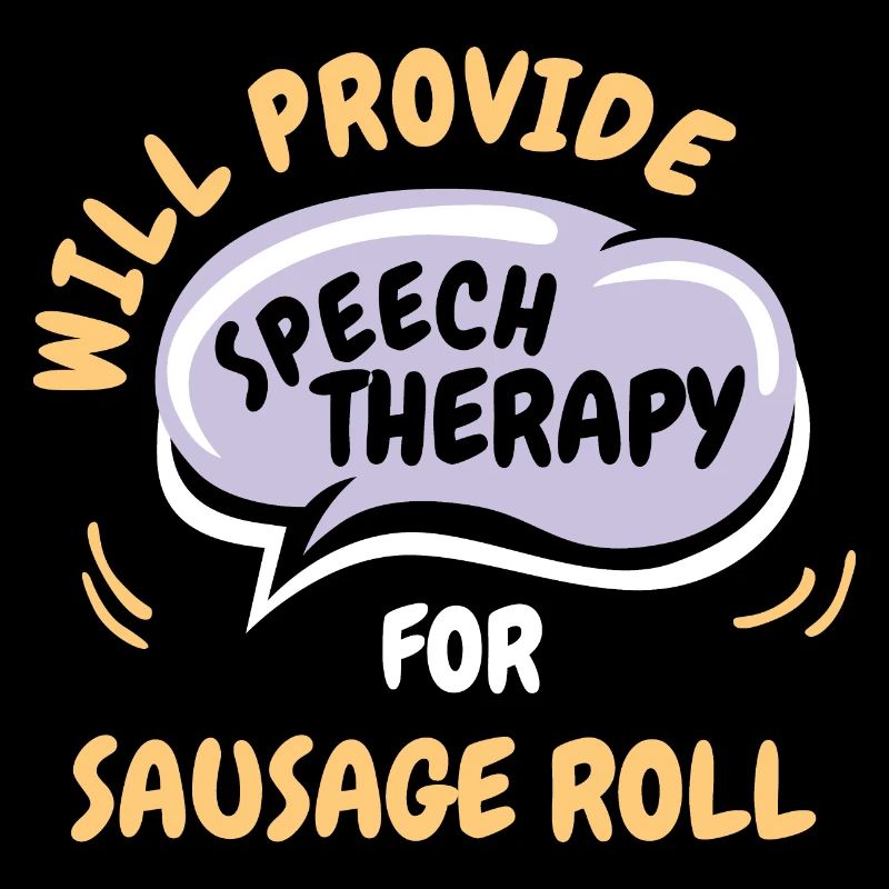Provide Speech Therapy for Sausage Roll Funny