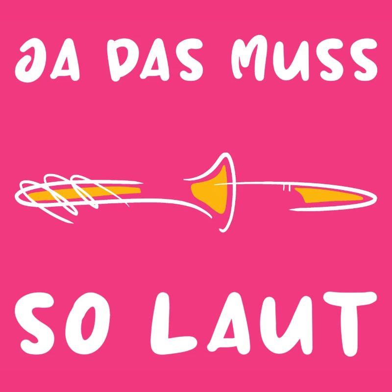 Ja Das Muss So Laut Posaune