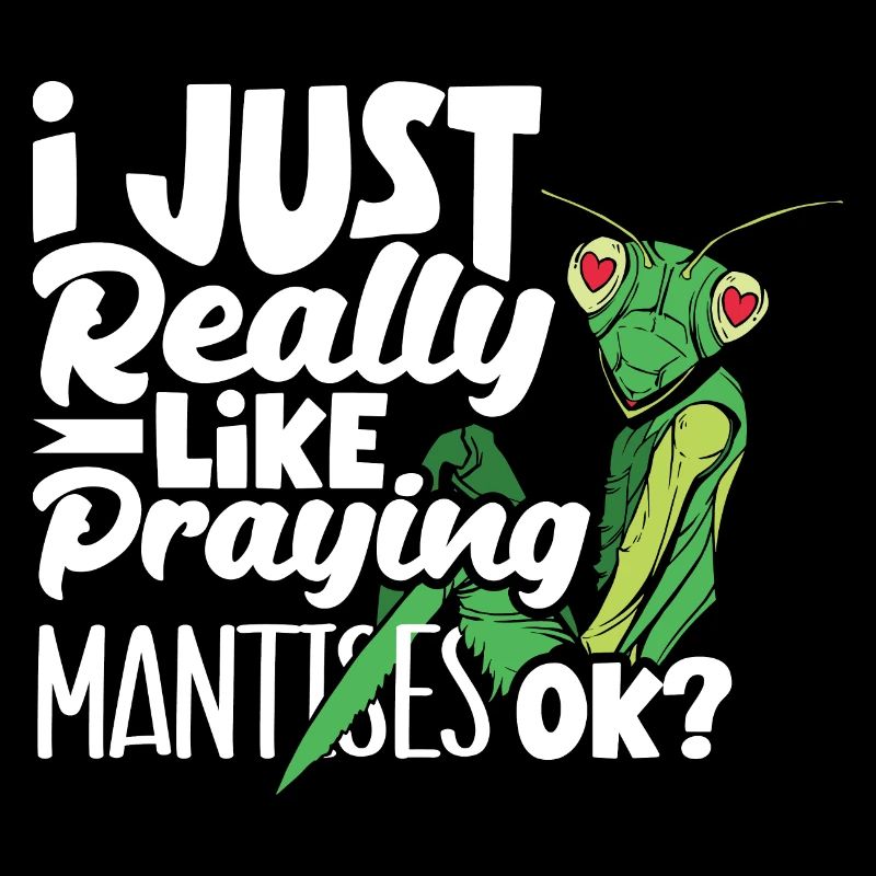 Insect Bug Collector I Just Really Like Praying
