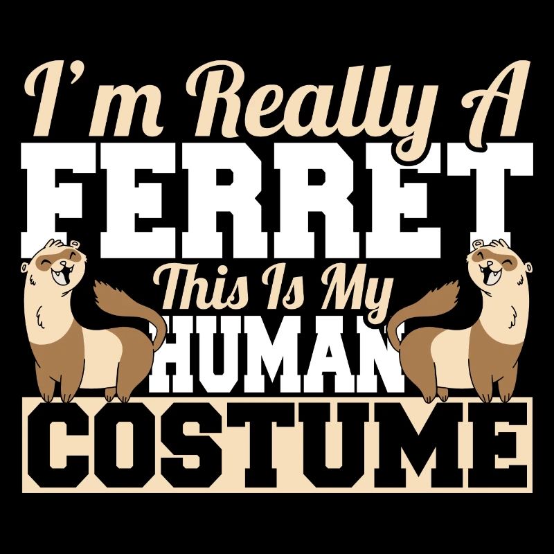 Weasel Funny I'm Really A Ferret This Is My Human