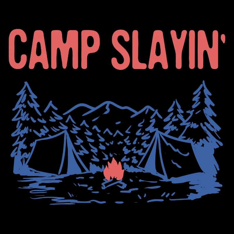 Camp Slayin' Hiking Camping Hiker Camper Funny