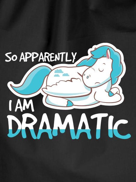 So Apparently I Am Dramatic
