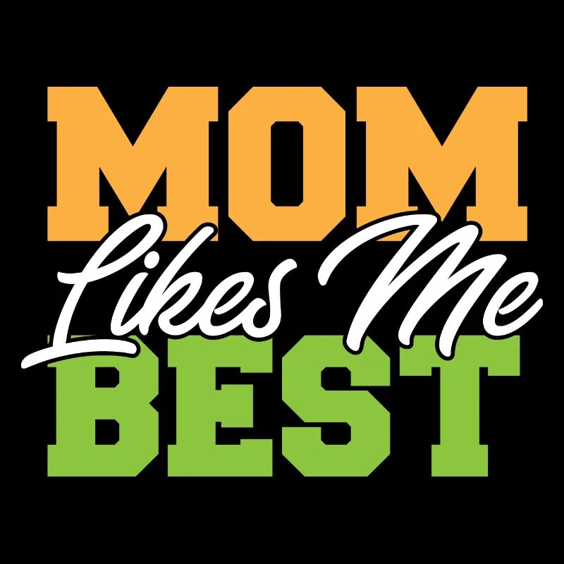 Maman m’aime le mieux L’enfant préféré de maman Drôle