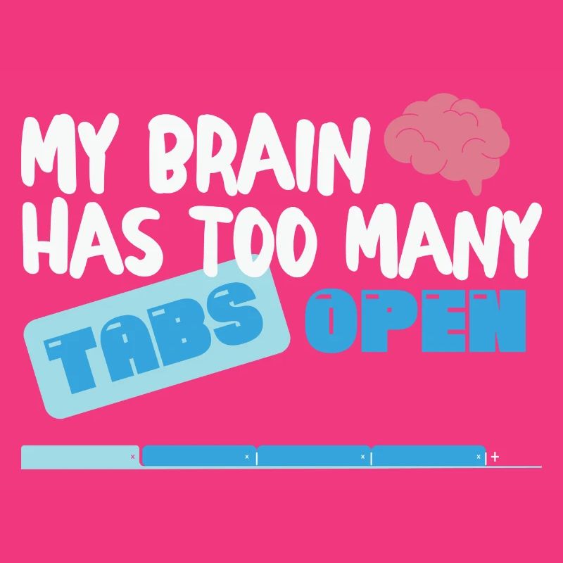 Mon cerveau a trop d’onglets Open Funny nerd Coder