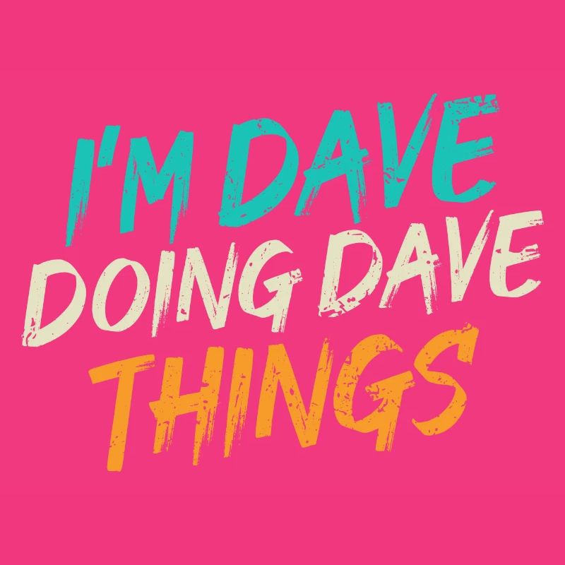 Ich bin Dave, der Dave-Dinge tut