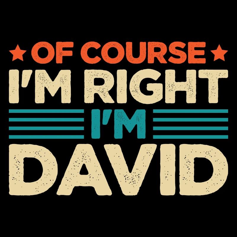 Bien sûr que j’ai raison, je suis David