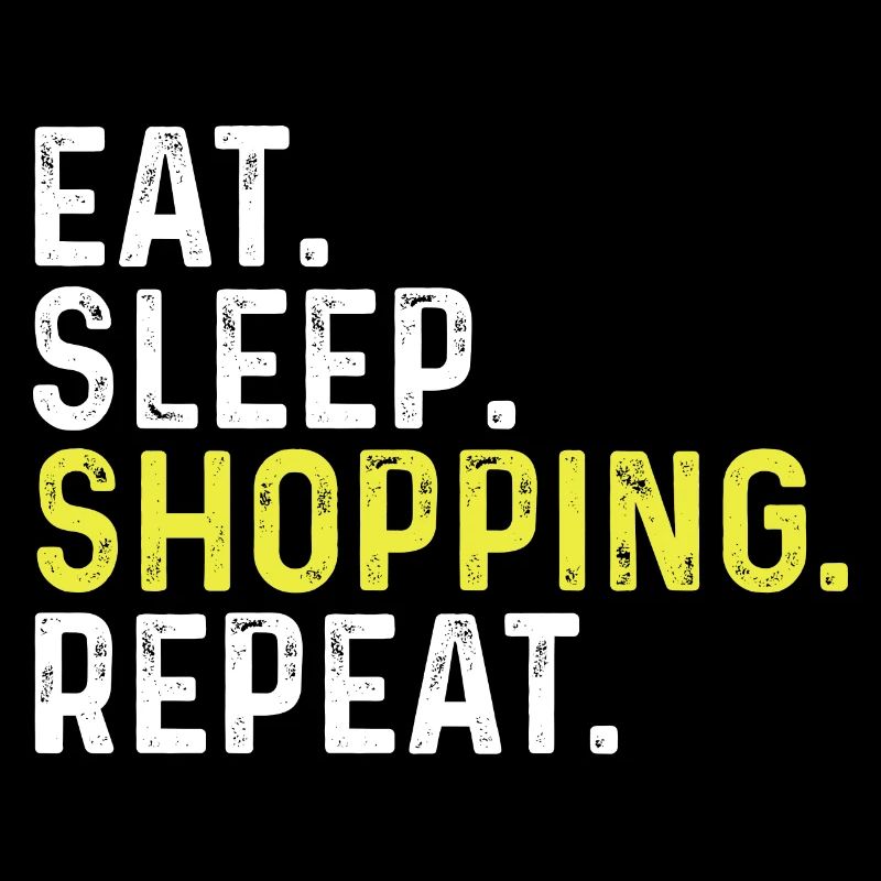 Eat Sleep Shopping Repeat