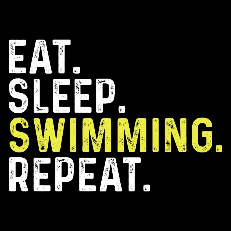 Eat Sleep Swimming Repeat