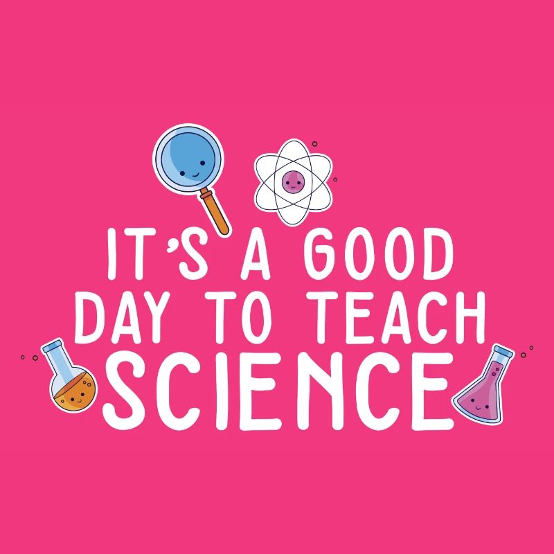It's A Good Day Teach Science Teacher Science