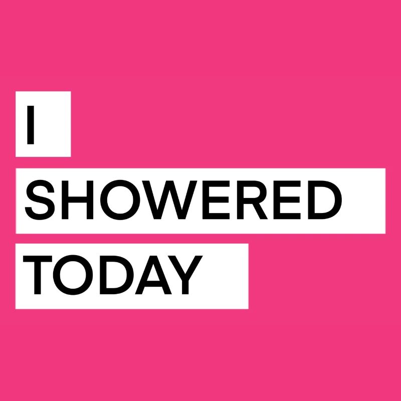 I Showered Today Funny Corny Saying