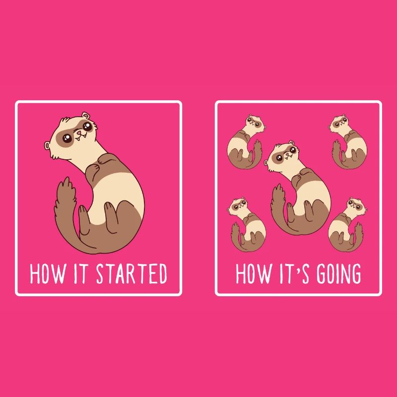 How It Started How It's Going Funny Cute Weasel Fe