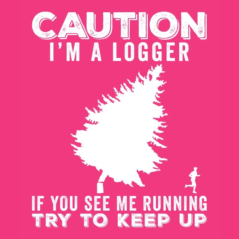 Logger Funny gift idea