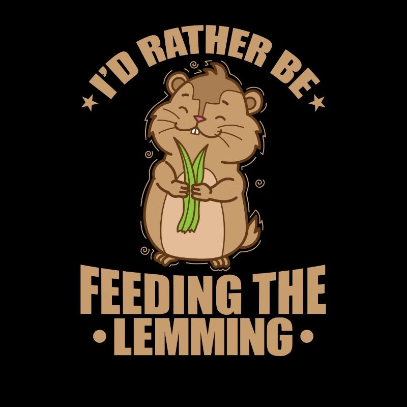 I'd rather be feeding the Lemming Rodent