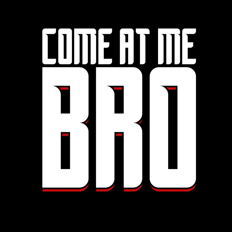 Come at Me Bro - Gift - Shirt