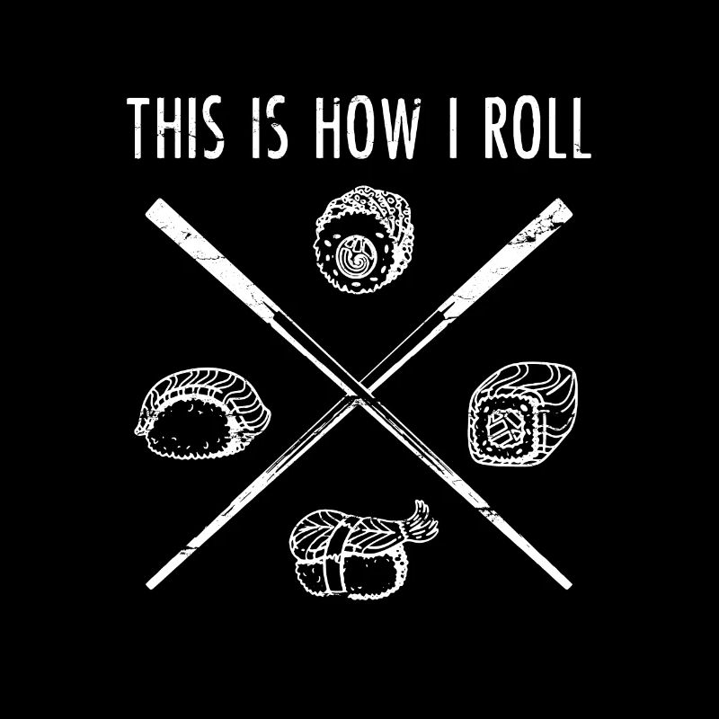 C'est comment je roule - sushi cadeau drôle