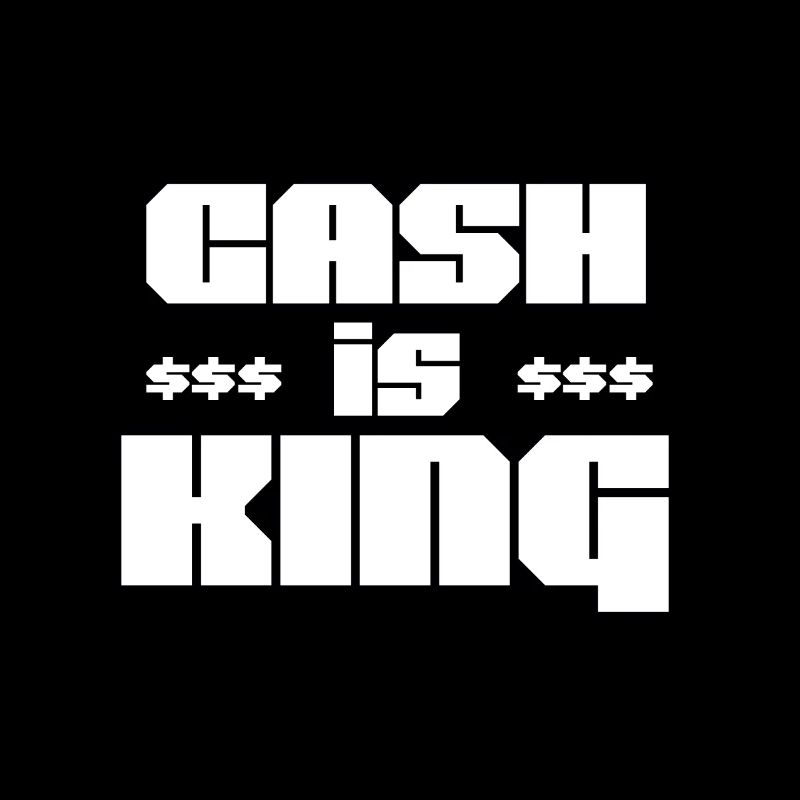 cash is king