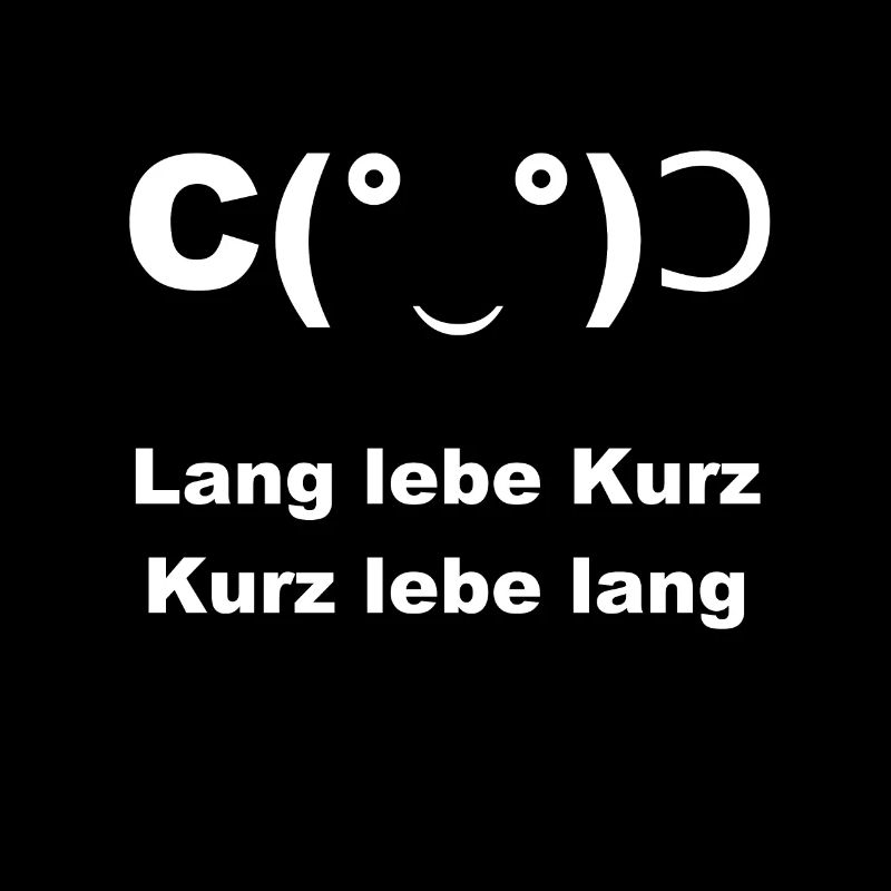 lang lebe kurz kurz lebe lang gesicht weiß