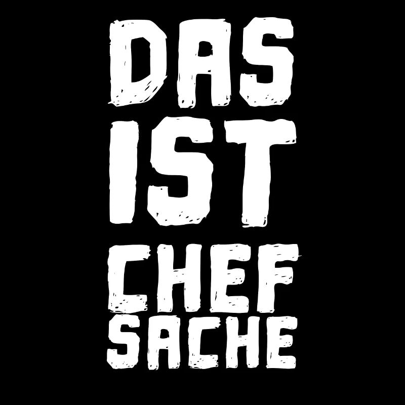 Chefsache - Chef Sache Cooler Spruch Boss Lustig