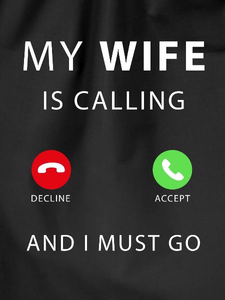 my wife is calling