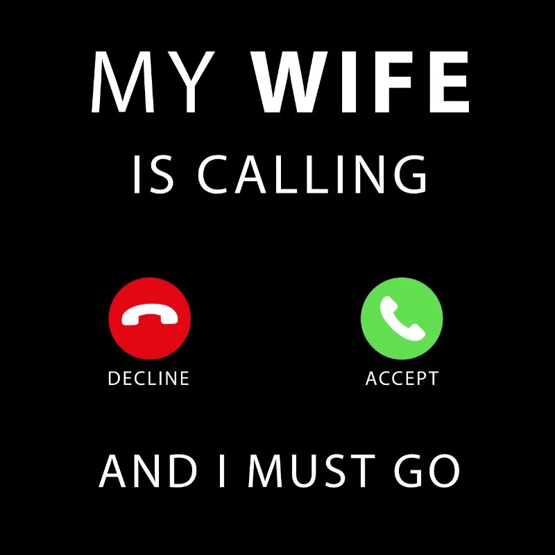 my wife is calling