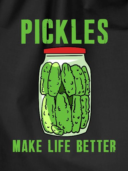 Pickles Make Life Better