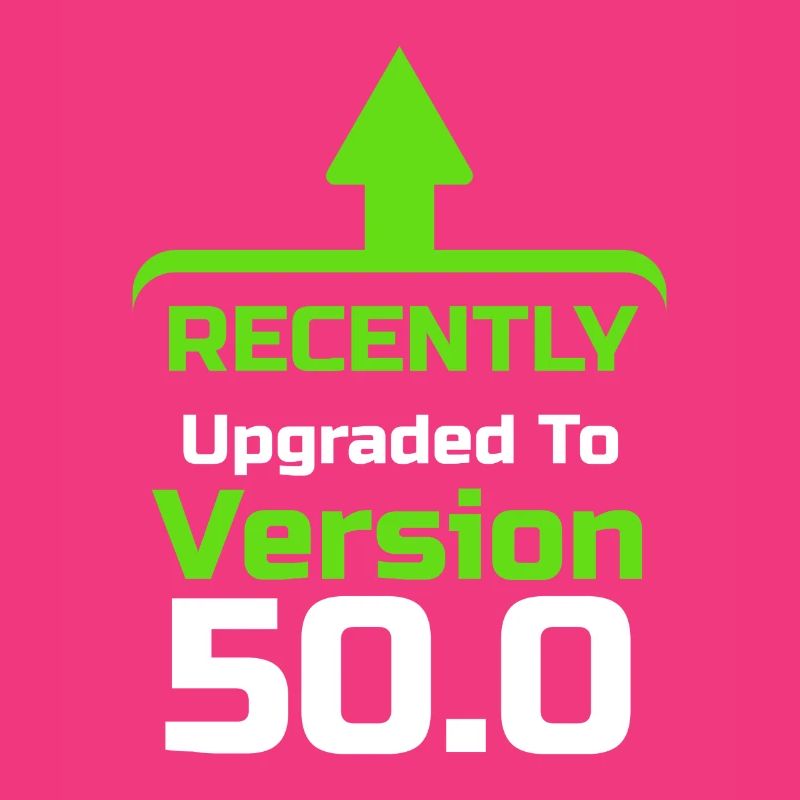 Recently upgrade to Version 50.0, Computer Programmer, Computer Nerd, Computer Geek