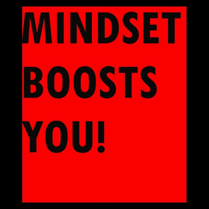 Mindset boosts you