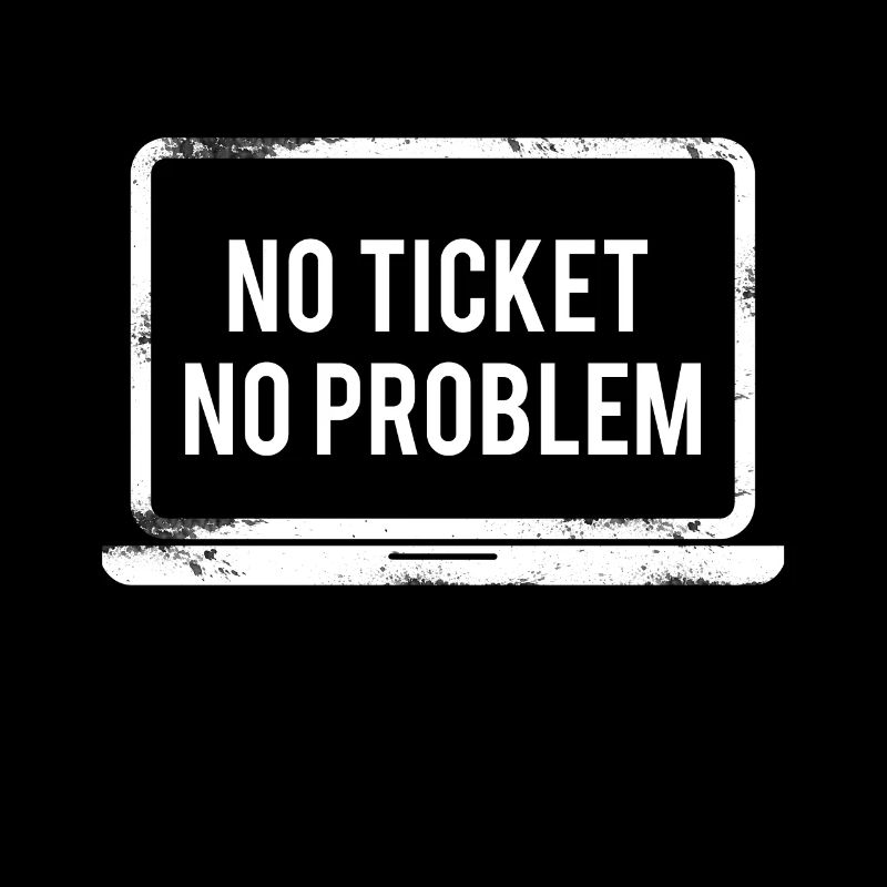 No Ticket No Problem Service Management T-Shirt