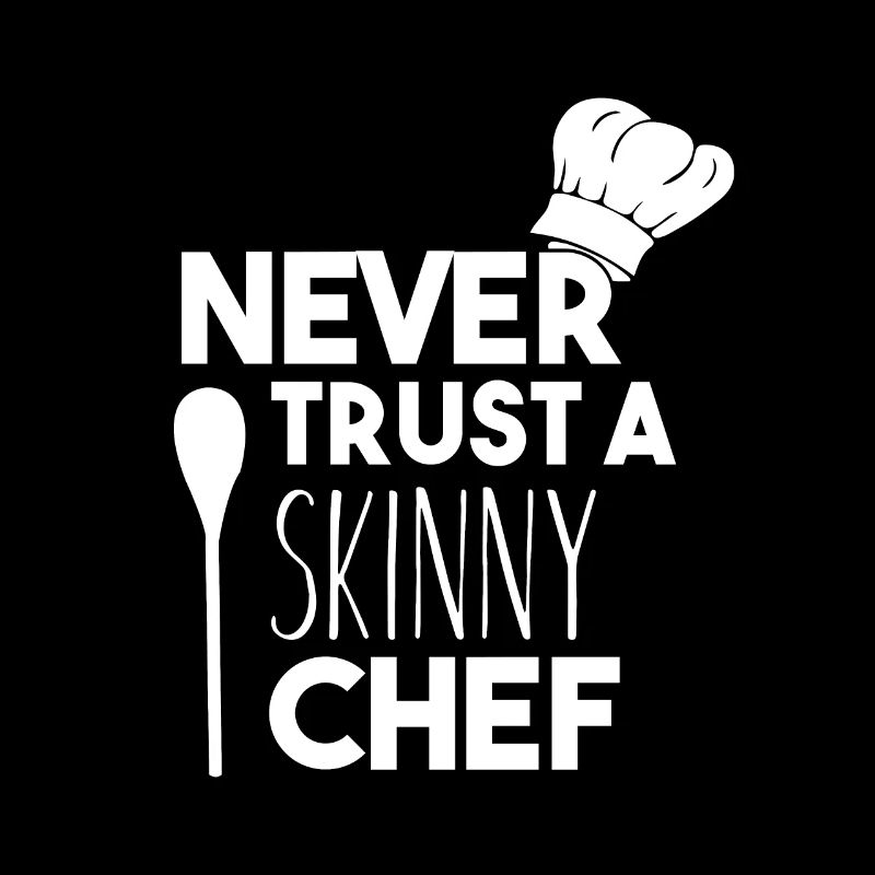 Never Trust A Skinny Chef Geschenkidee