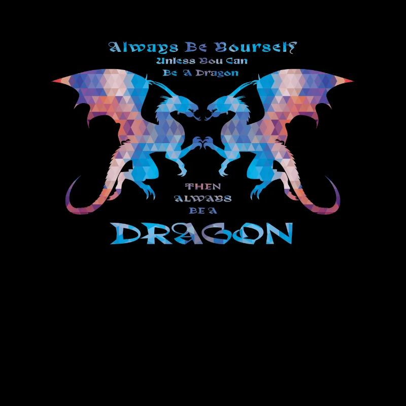 Sei immer du selbst - Sei immer ein Drache