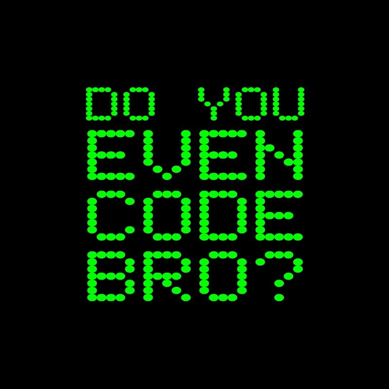 Kodieren Sie auch Bro Funny Computer-Programmierung