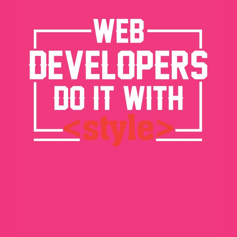Web Developers Do It With