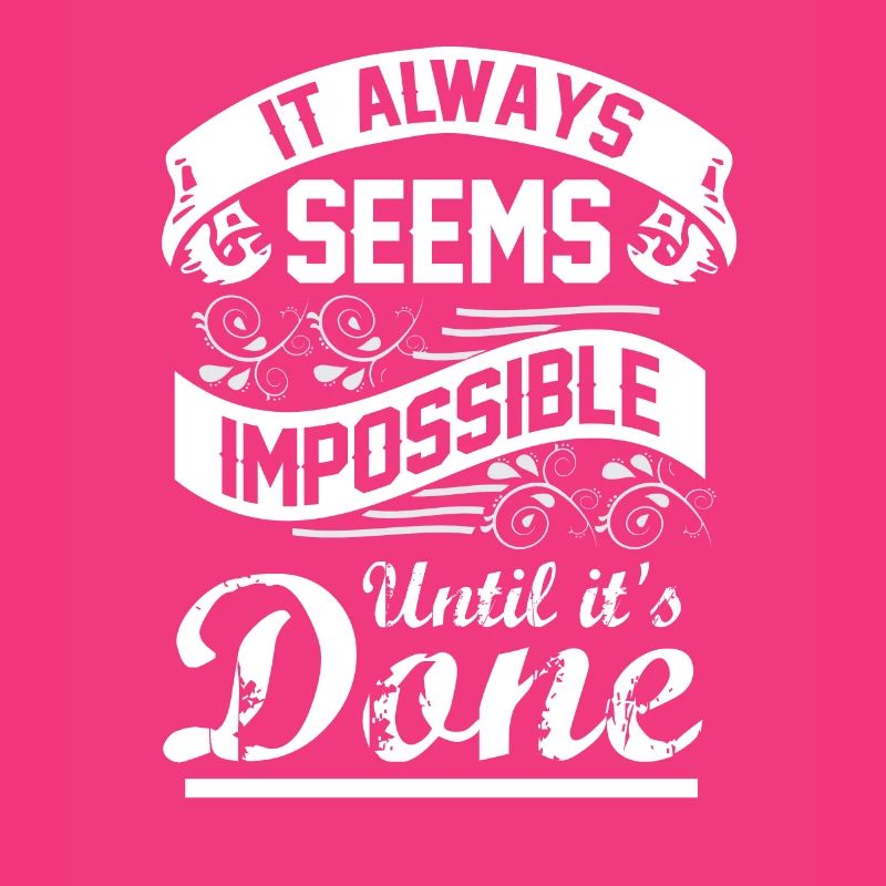 It Always Seems Impossible Until It Is Done