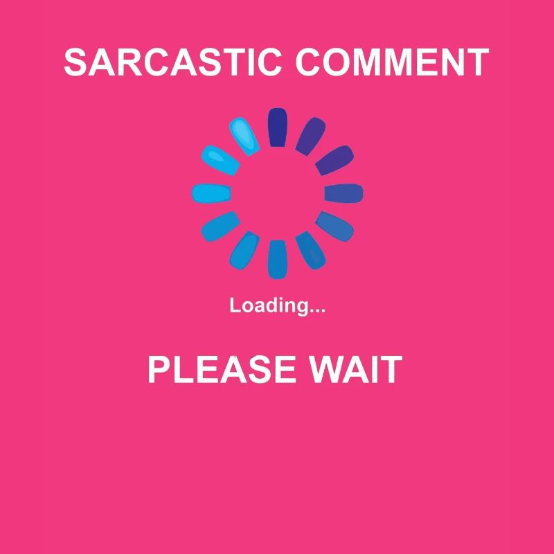 Sarcastic Comment Loading Geschenkidee Sarkasmus