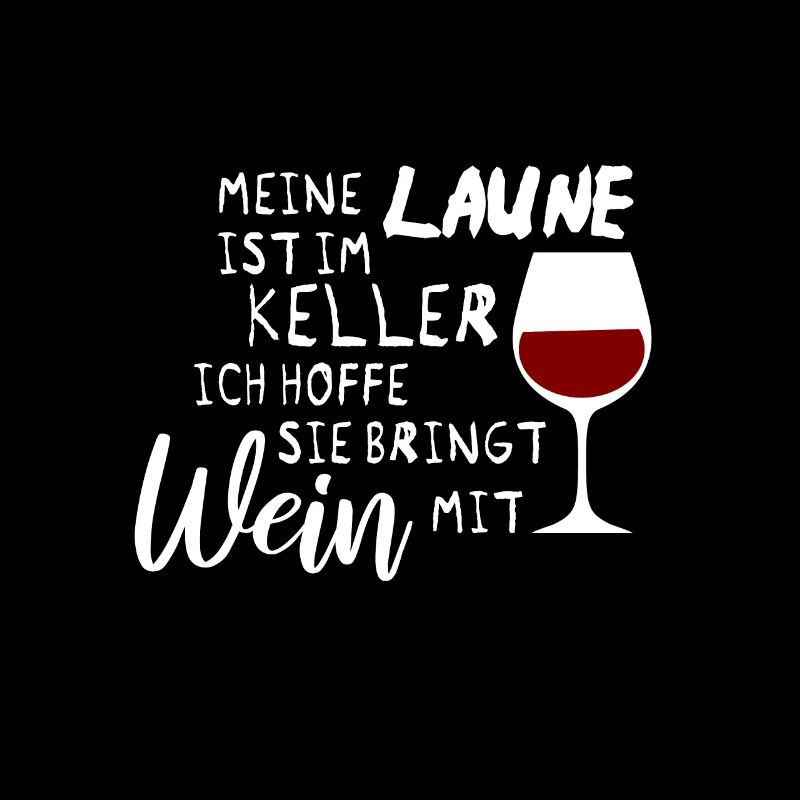 Wein Laune Lustiger Spruch