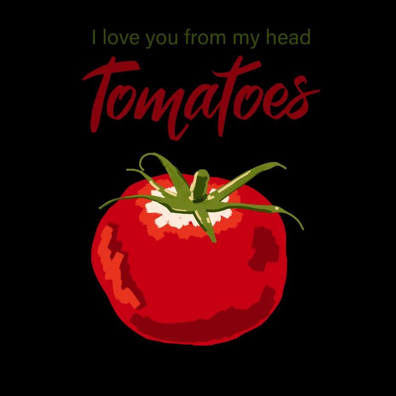 I love tomatoes