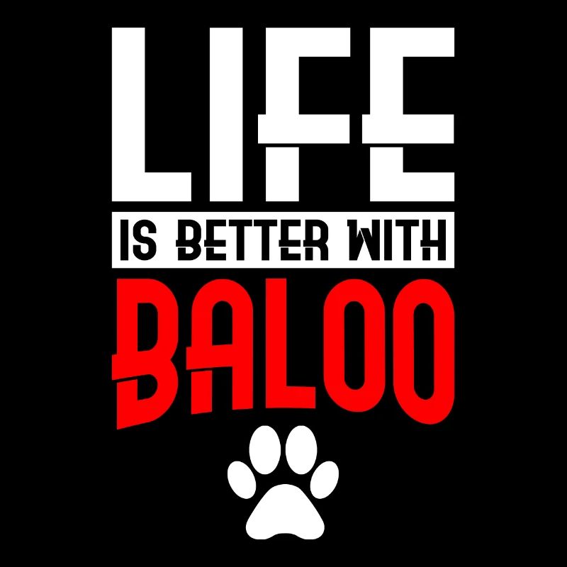 Life Is Better With A Baloo