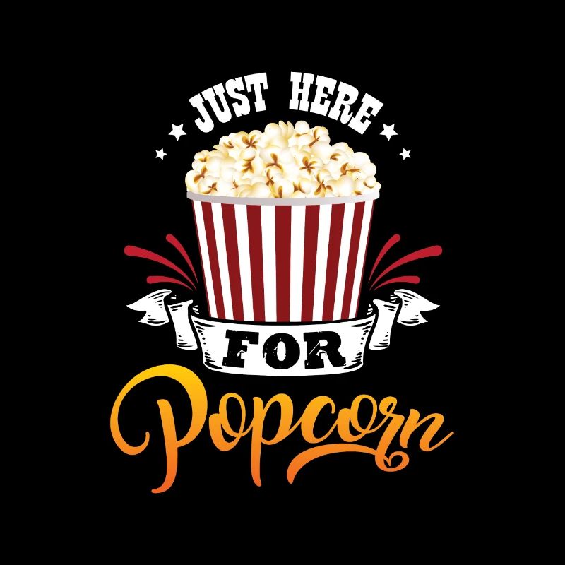 Just here for the Popcorn Spruch englisch